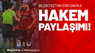 Beşiktaş'tan Son Dakika Hakem Paylaşımı!