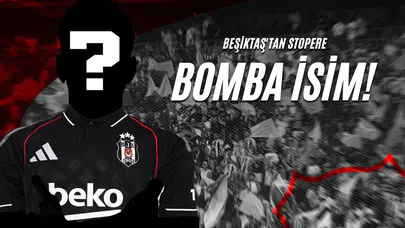 Beşiktaş'tan Stopere Bomba İsim!