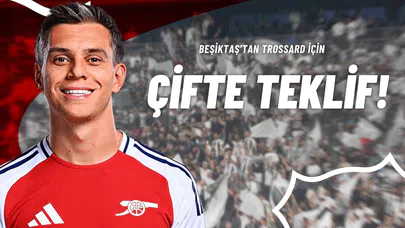 Beşiktaş’tan Trossard İçin Çifte Teklif!