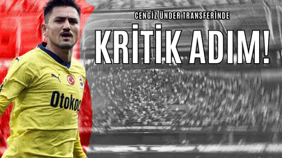 Cengiz Ünder Transferinde Kritik Adım!