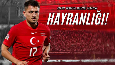 Cengiz Ünder'in Beşiktaş Tarafına Hayranlığı!