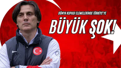 Dünya Kupası Elemelerinde Türkiye’ye Büyük Şok!