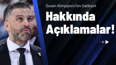 Dusan Alimpijevic'ten Galibiyet Hakkında Açıklamalar!