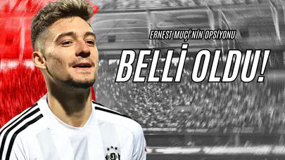 Ernest Muçi'nin Opsiyonu Belli Oldu!