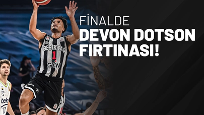 Finalde Devon Dotson Fırtınası!