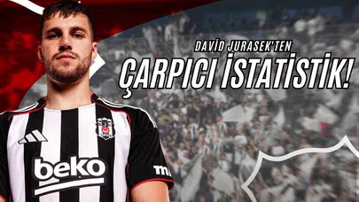 David Jurasek'ten Çarpıcı İstatistik!