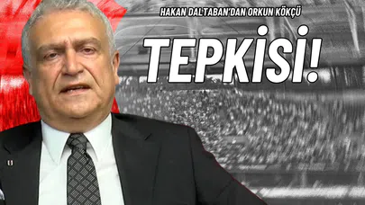 Hakan Daltaban'dan Orkun Kökçü Tepkisi!