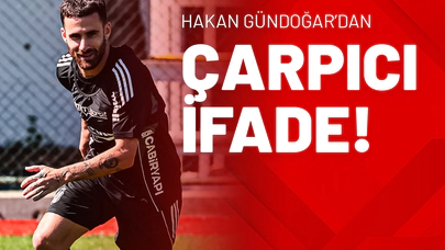 Hakan Gündoğar’dan Çarpıcı İfade!