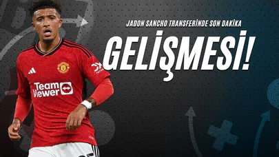 Jadon Sancho Transferinde Son Dakika Gelişmesi!