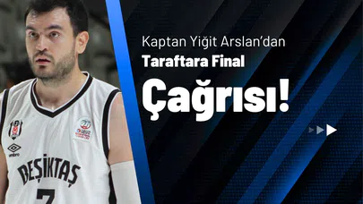 Kaptan Yiğit Arslan’dan Taraftara Final Çağrısı