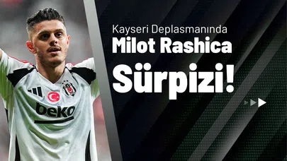Kayseri Deplasmanında Rashica Sürprizi!