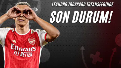 Leandro Trossard Transferinde Son Durum!