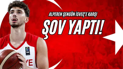 Alperen Şengün İsveç’e Karşı Şov Yaptı!