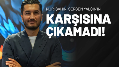 Nuri Şahin, Sergen Yalçın'ın Karşısına Çıkamadı!