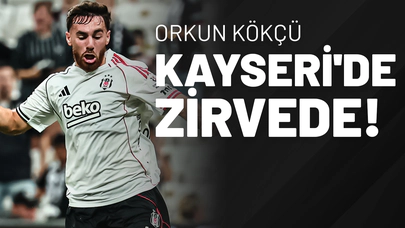 Orkun Kökçü Kayseri'de Zirvede!