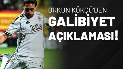 Orkun Kökçü'den Galibiyet Açıklaması!