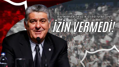 Real Madrid Beşiktaş’ın İstediği Futbolcuya İzin Vermedi!