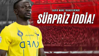 Sadio Mane Transferinde Sürpriz İddia!