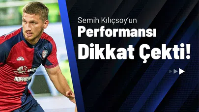 Semih Kılıçsoy’un Performansı Dikkat Çekti!