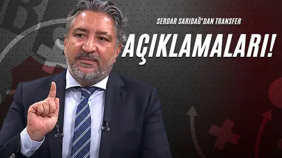 Serdar Sarıdağ’dan Transfer Açıklamaları!