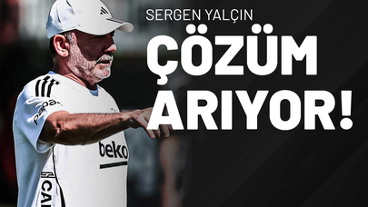 Sergen Yalçın Çözüm Arıyor!