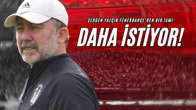 Sergen Yalçın Fenerbahçe’den Bir İsmi Daha İstiyor!