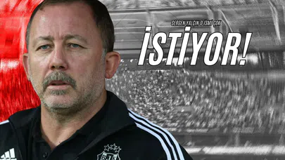 Sergen Yalçın O İsmi Çok İstiyor!