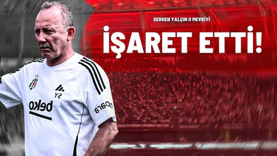 Sergen Yalçın O Mevkiyi İşaret Etti!