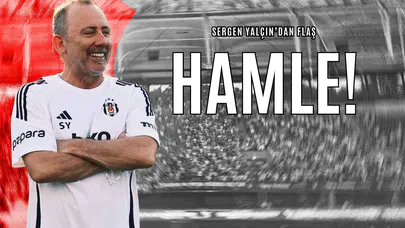 Sergen Yalçın’dan Flaş Hamle!