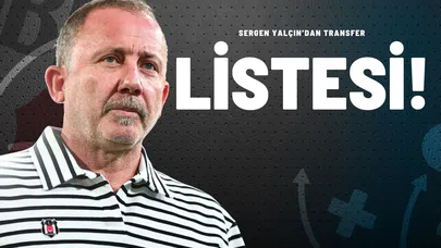 Sergen Yalçın’dan Transfer Listesi!