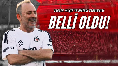 Sergen Yalçın’ın Birinci Yardımcısı Belli Oldu!