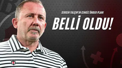 Sergen Yalçın'ın Cengiz Ünder Planı Belli Oldu!