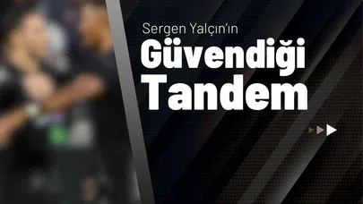 Sergen Yalçın’ın Güvendiği Tandem!