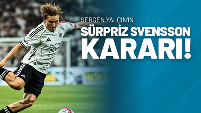 Sergen Yalçın'ın Sürpriz Svensson Kararı!
