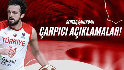 Sertaç Şanlı'dan Çarpıcı Açıklamalar!