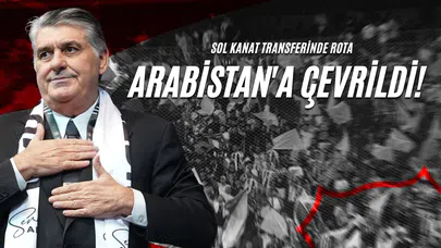 Sol Kanat Transferinde Rota Arabistan'a Çevrildi!