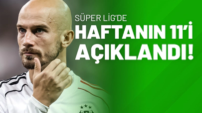 Süper Lig’de Haftanın 11’i Açıklandı!