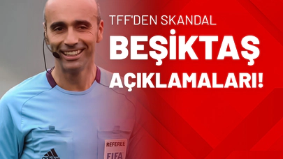 TFF'den Skandal Beşiktaş Açıklamaları!