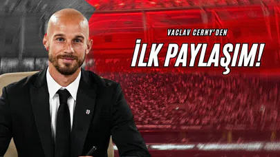 Vaclav Cerny'den İlk Paylaşım!