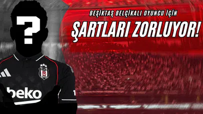 Beşiktaş Belçikalı Oyuncu İçin Şartları Zorluyor!