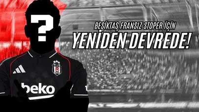 Beşiktaş Fransız Stoper İçin Yeniden Devrede!