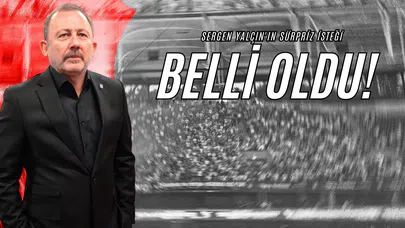 Sergen Yalçın'ın Sürpriz İsteği Belli Oldu!