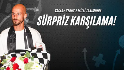 Vaclav Cerny'e Milli Takımında Sürpriz Karşılama!