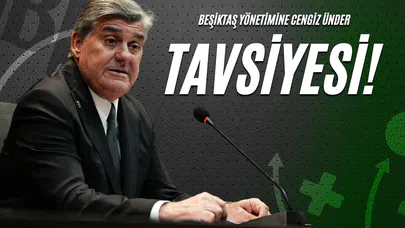 Beşiktaş Yönetimine Cengiz Ünder Tavsiyesi!