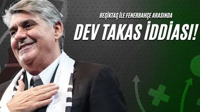 Beşiktaş İle Fenerbahçe Arasında Dev Takas İddiası!