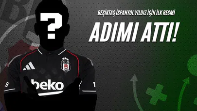 Beşiktaş İspanyol Yıldız İçin İlk Resmi Adımı Attı!
