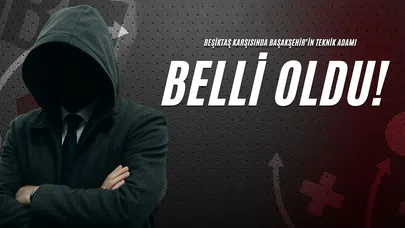 Beşiktaş Karşısında Başakşehir’in Teknik Adamı Belli Oldu!