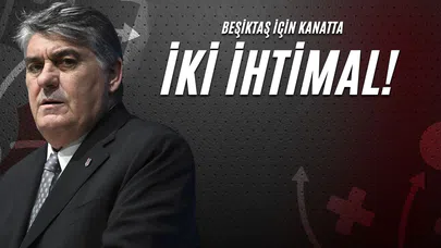 Beşiktaş İçin Kanatta İki İhtimal!