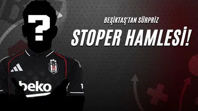 Beşiktaş'tan Sürpriz Stoper Hamlesi!