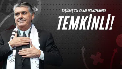 Beşiktaş Sol Kanat Transferinde Temkinli!